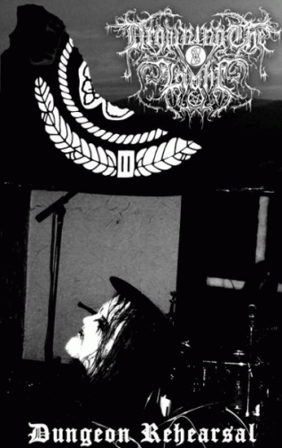 Drowning The Light : Dungeon Rehearsal